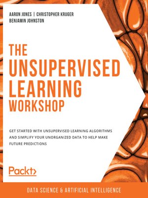 cover image of The Unsupervised Learning Workshop